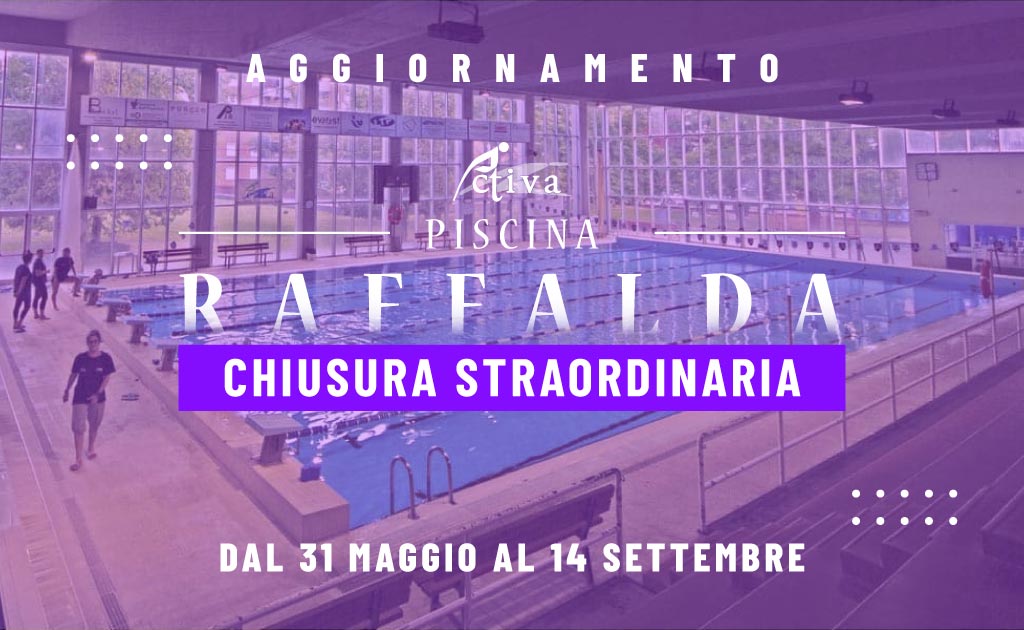 chiusura estiva straordinaria piscina raffalda Activa